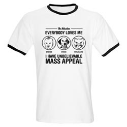 Everybody Loves Me - Babies, Dogs, Cougers - The Situation Quote Shirt